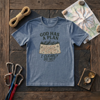 God Has A Plan, I Clearly Do Not T-Shirt