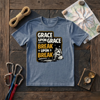 Grace Upon Grace, Break Upon Break T-Shirt