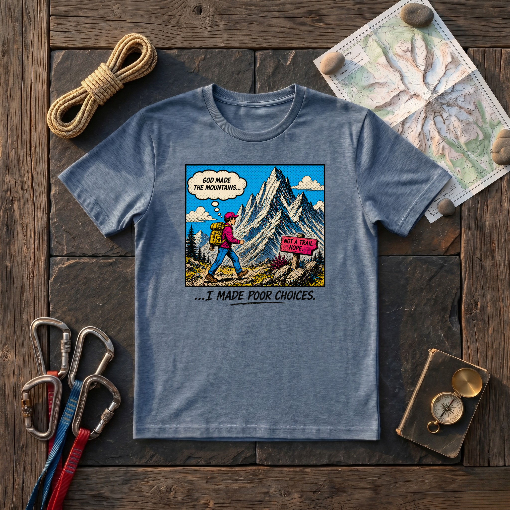 God Made the Mountains I Made Poor Choices T-Shirt