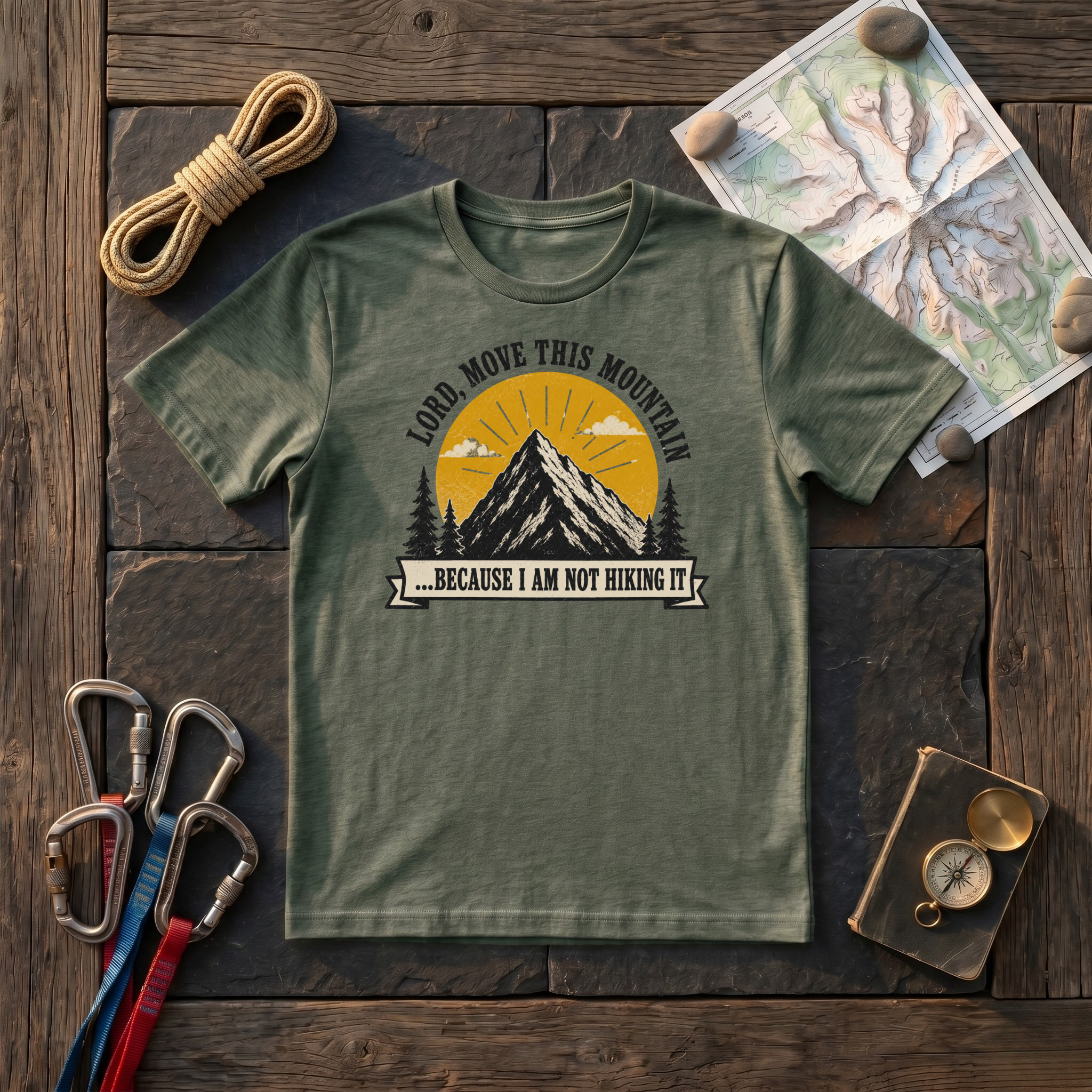 Lord, Move This Mountain, Because I Am Not Hiking It T-Shirt