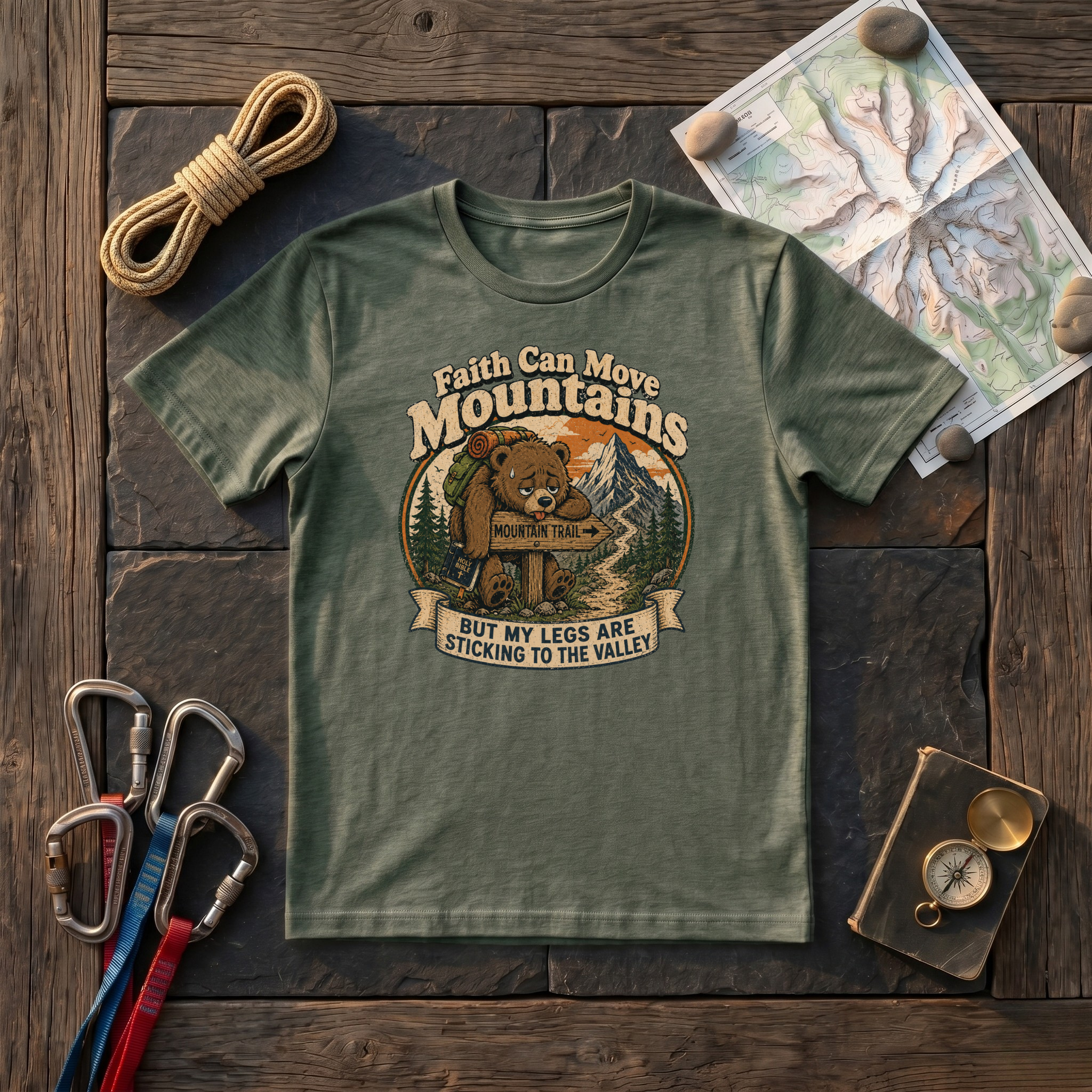 Faith Can Move Mountains, My Legs Are Sticking To The Valley T-Shirt