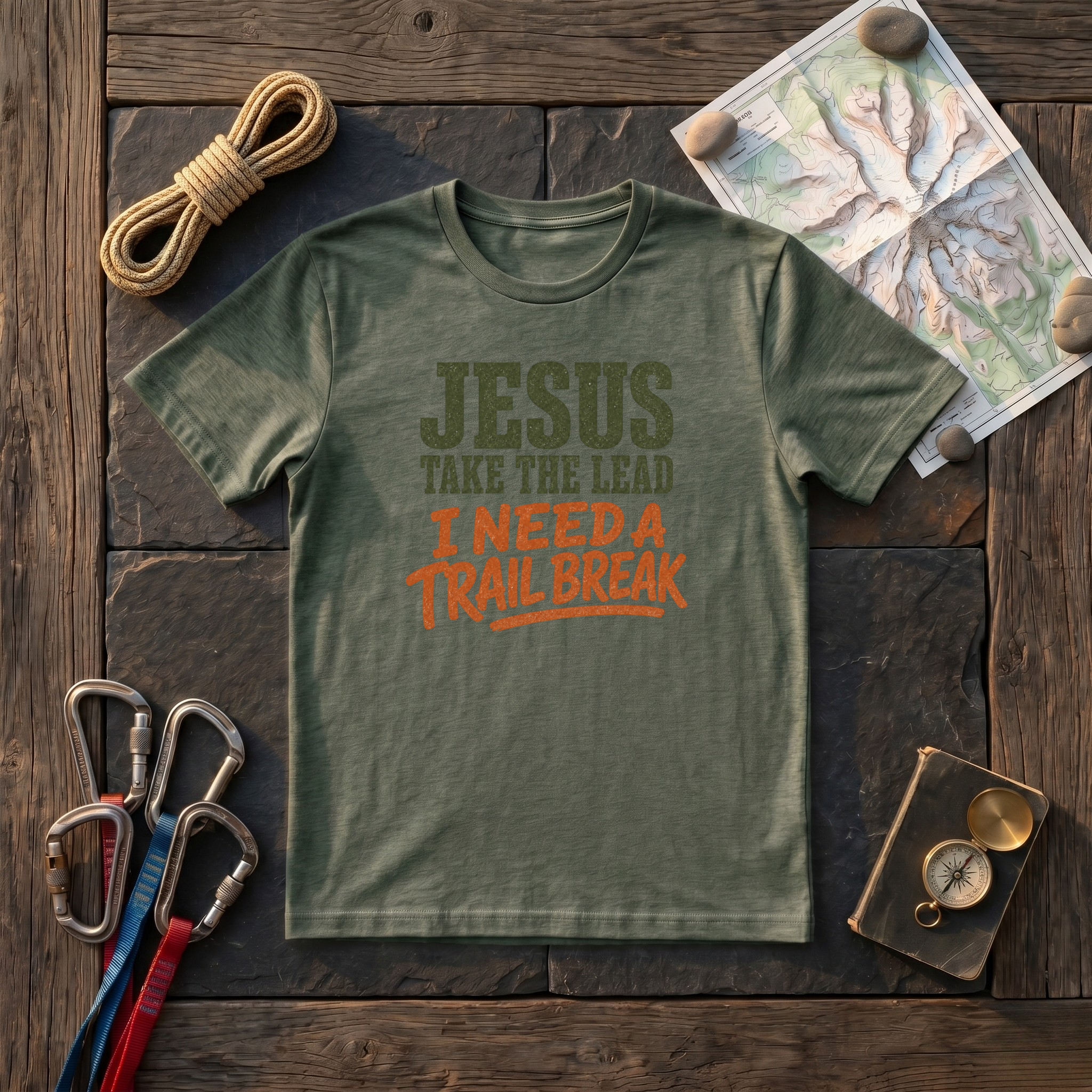 Jesus Take The Lead, I Need A Trail Break T-Shirt