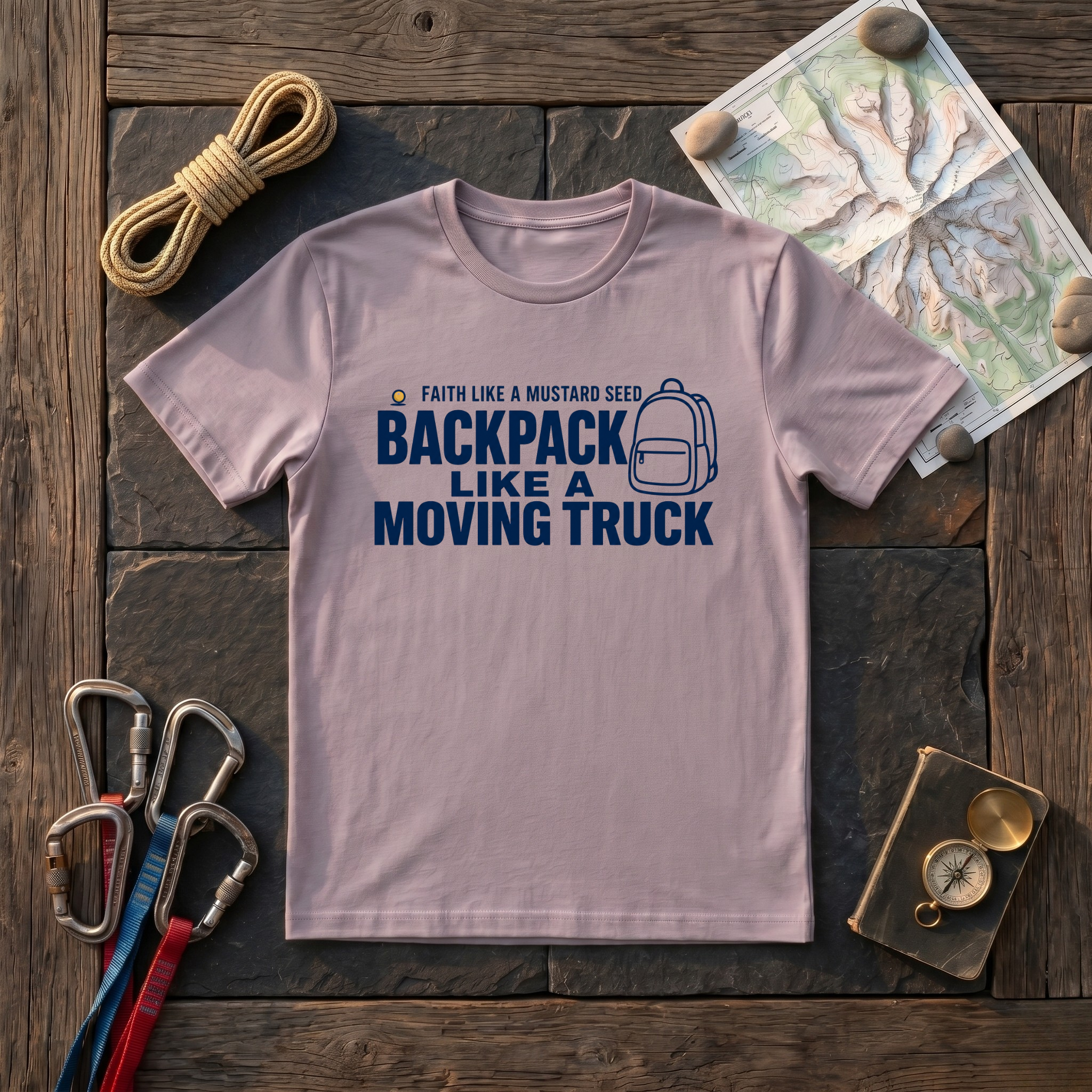 Faith Like A Mustard Seed Backpack Like A Moving Truck T-Shirt