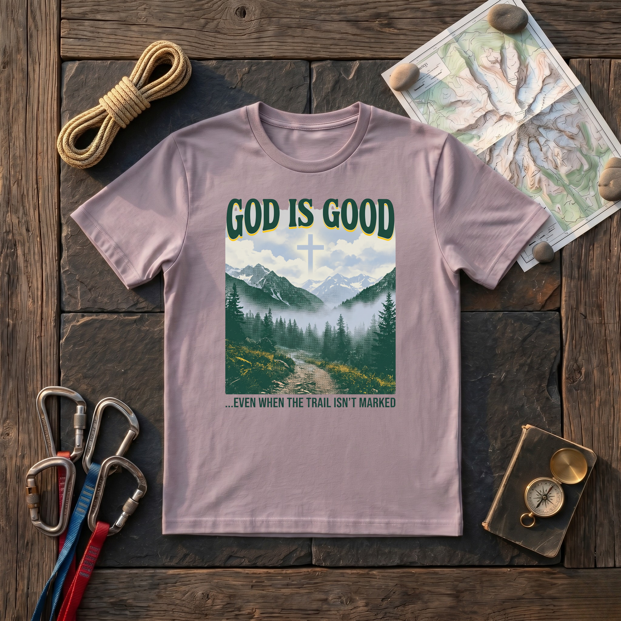 God Is Good Even When the Trail Isn't Marked T-Shirt