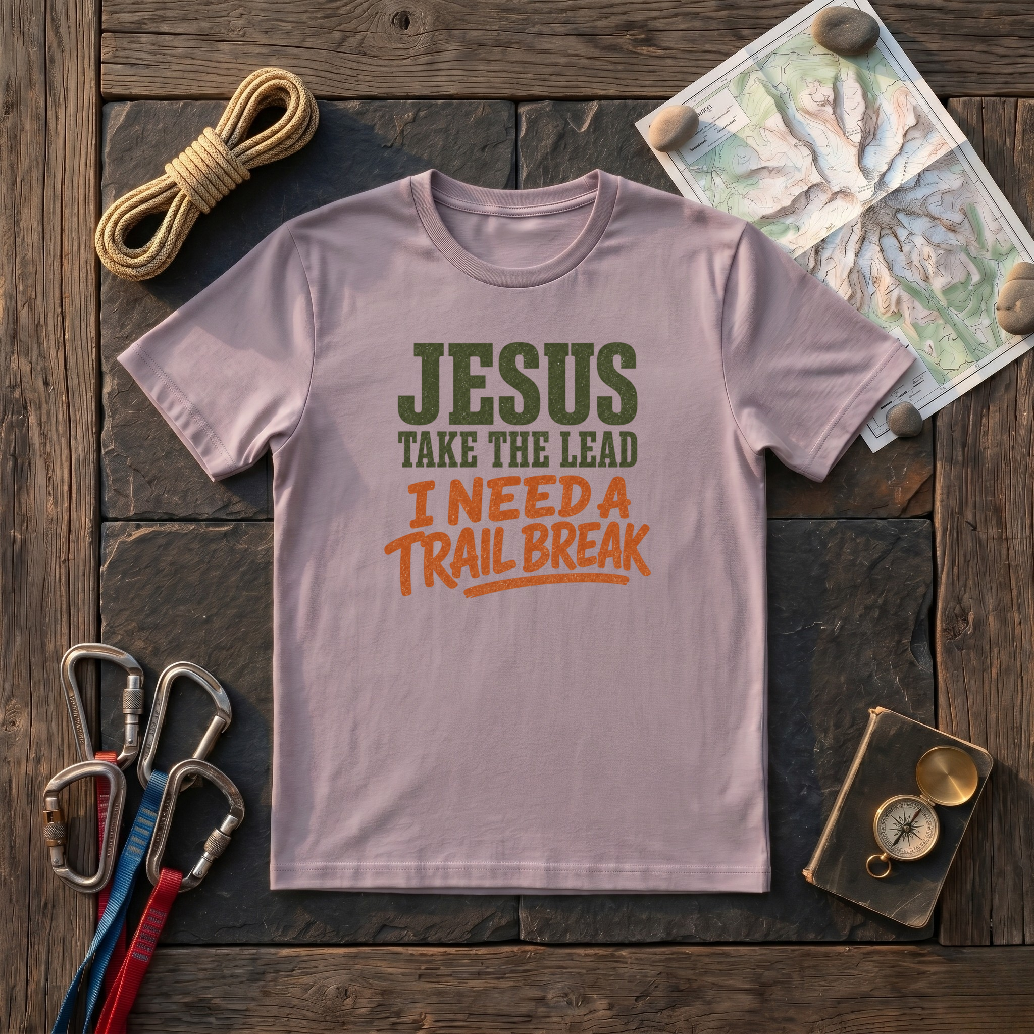 Jesus Take The Lead, I Need A Trail Break T-Shirt