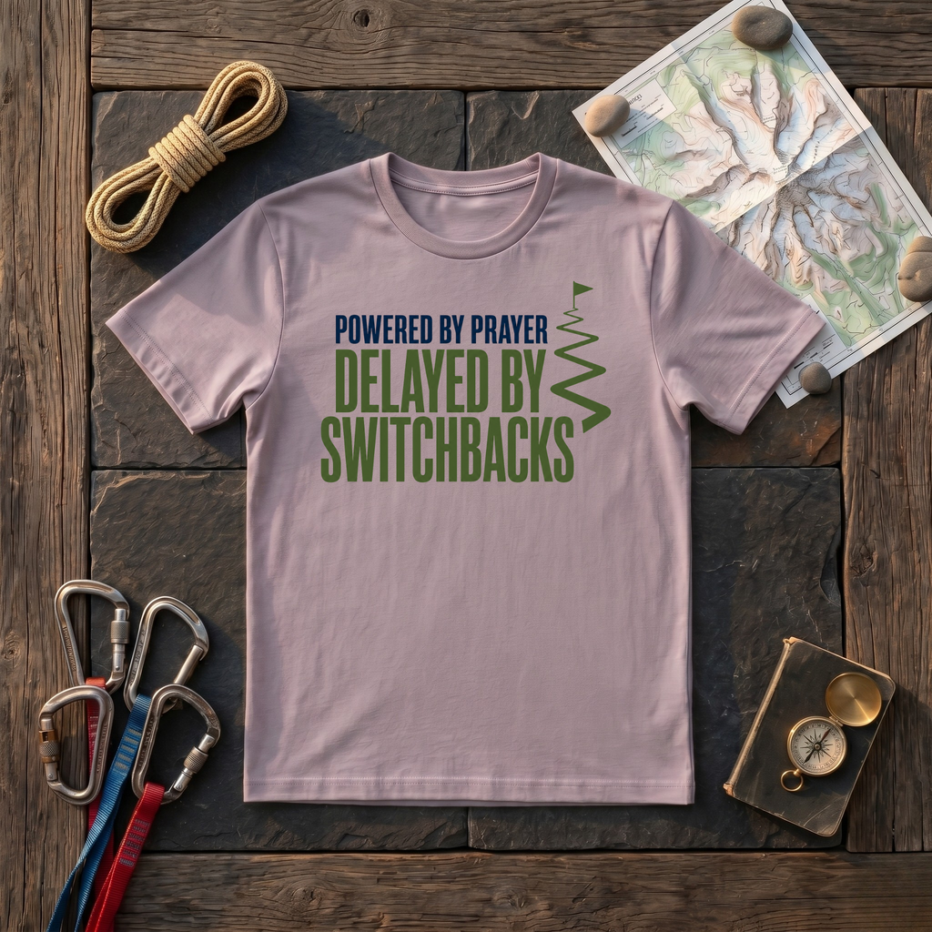 Powered By Prayer Delayed By Switchbacks T-Shirt