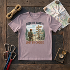 Led By Faith, Lost By Choice T-Shirt
