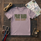 Pray Hard, Hike Slow T-Shirt
