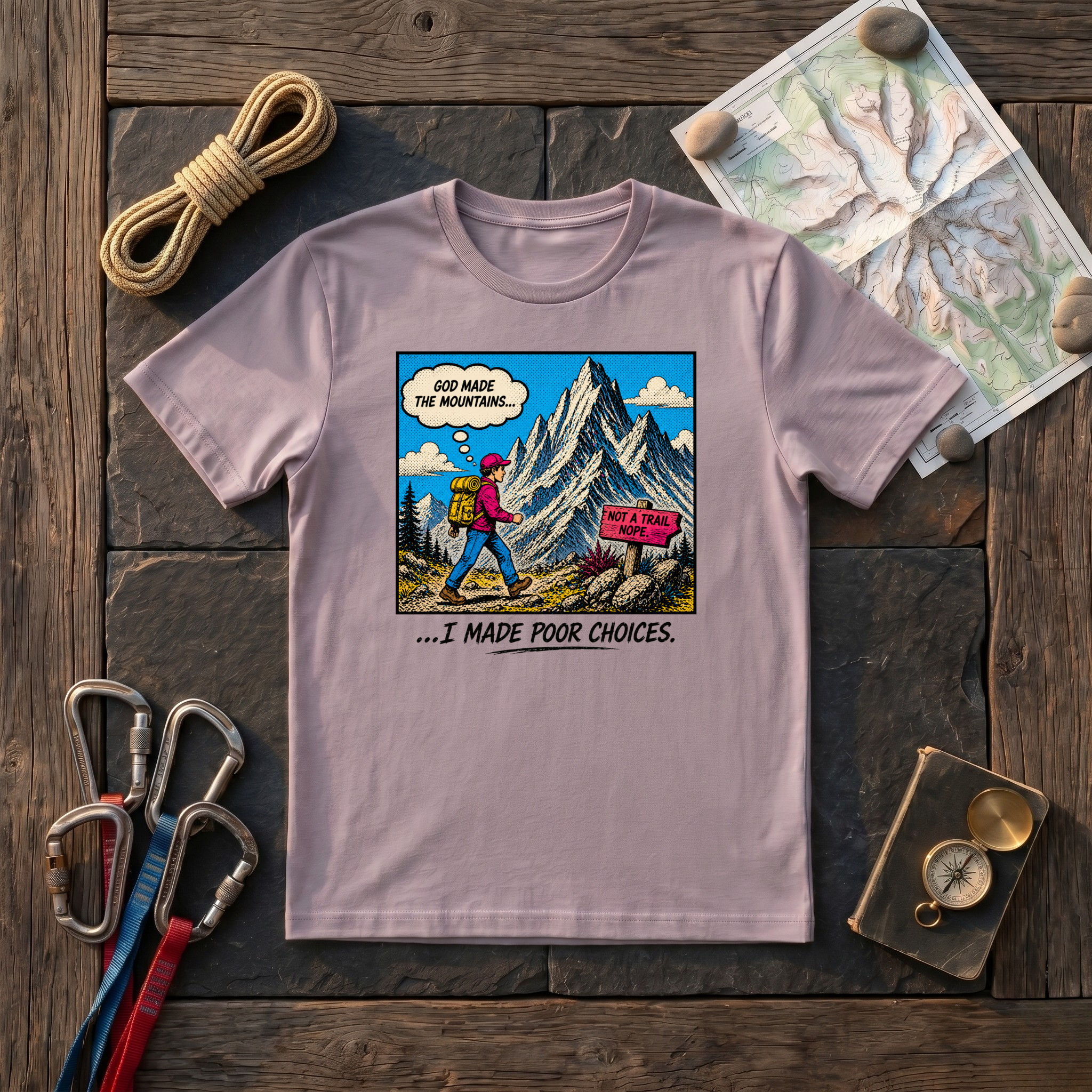 God Made the Mountains I Made Poor Choices T-Shirt