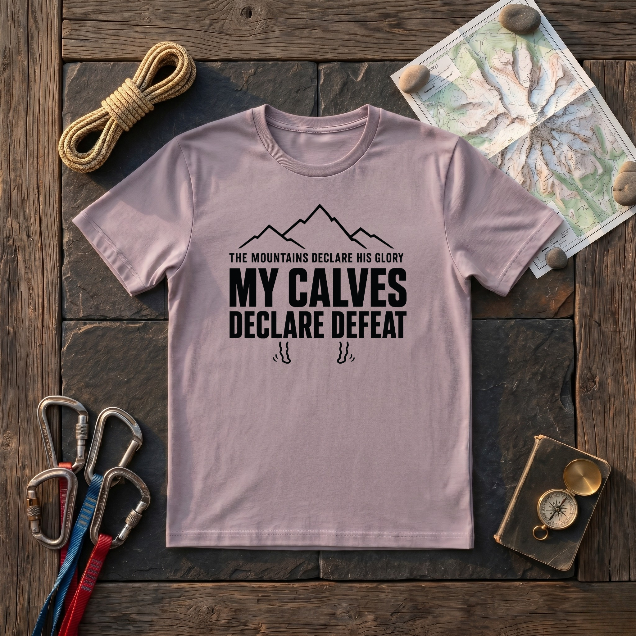 The Mountains Declare His Glory My Calves Declare Defeat T-Shirt