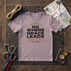 Go Where Grace Leads, Follow His Path Psalm 119:105 T-Shirt
