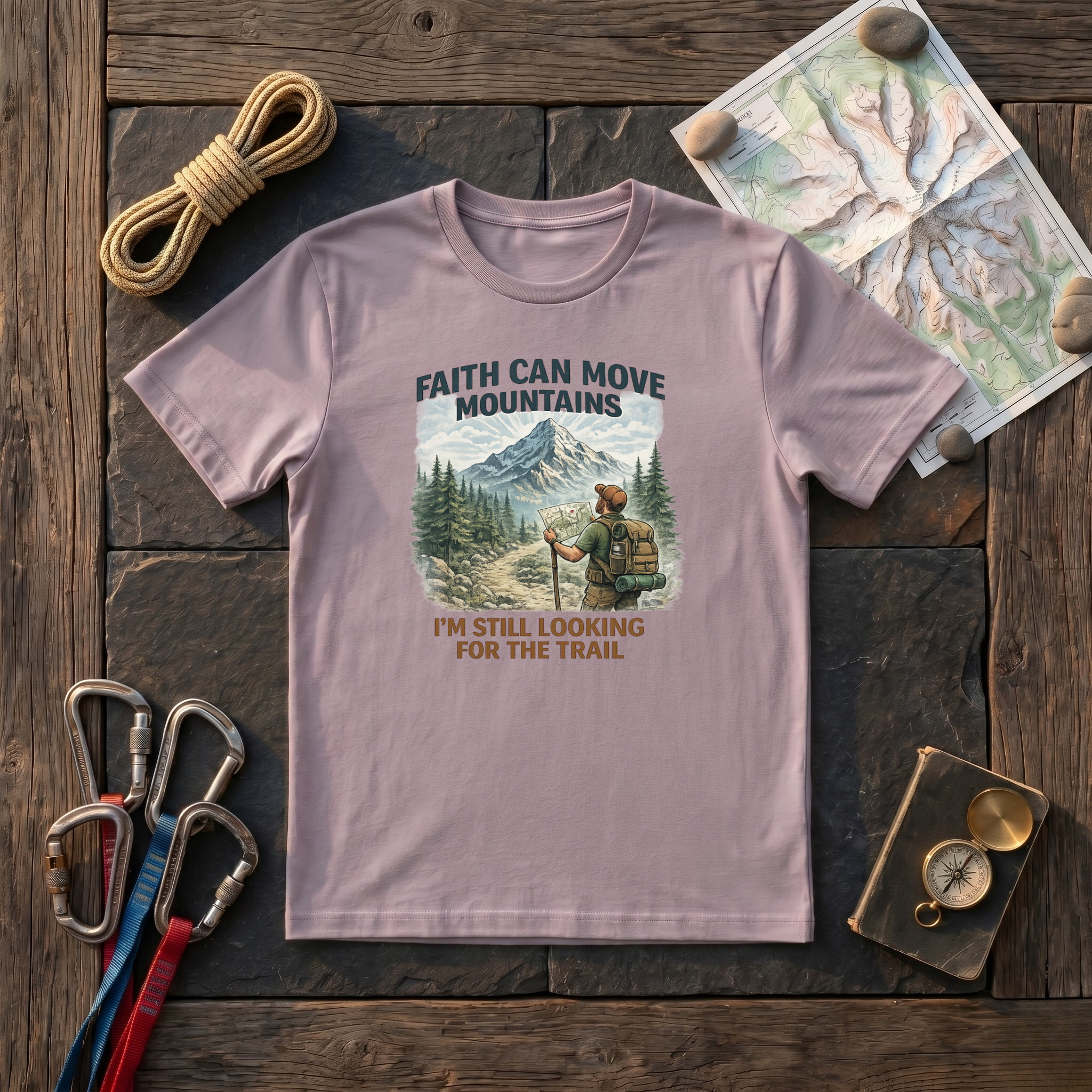 Faith Can Move Mountains, I'M Still Looking For The Trail T-Shirt