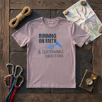 Running On Faith & Questionable Directions T-Shirt