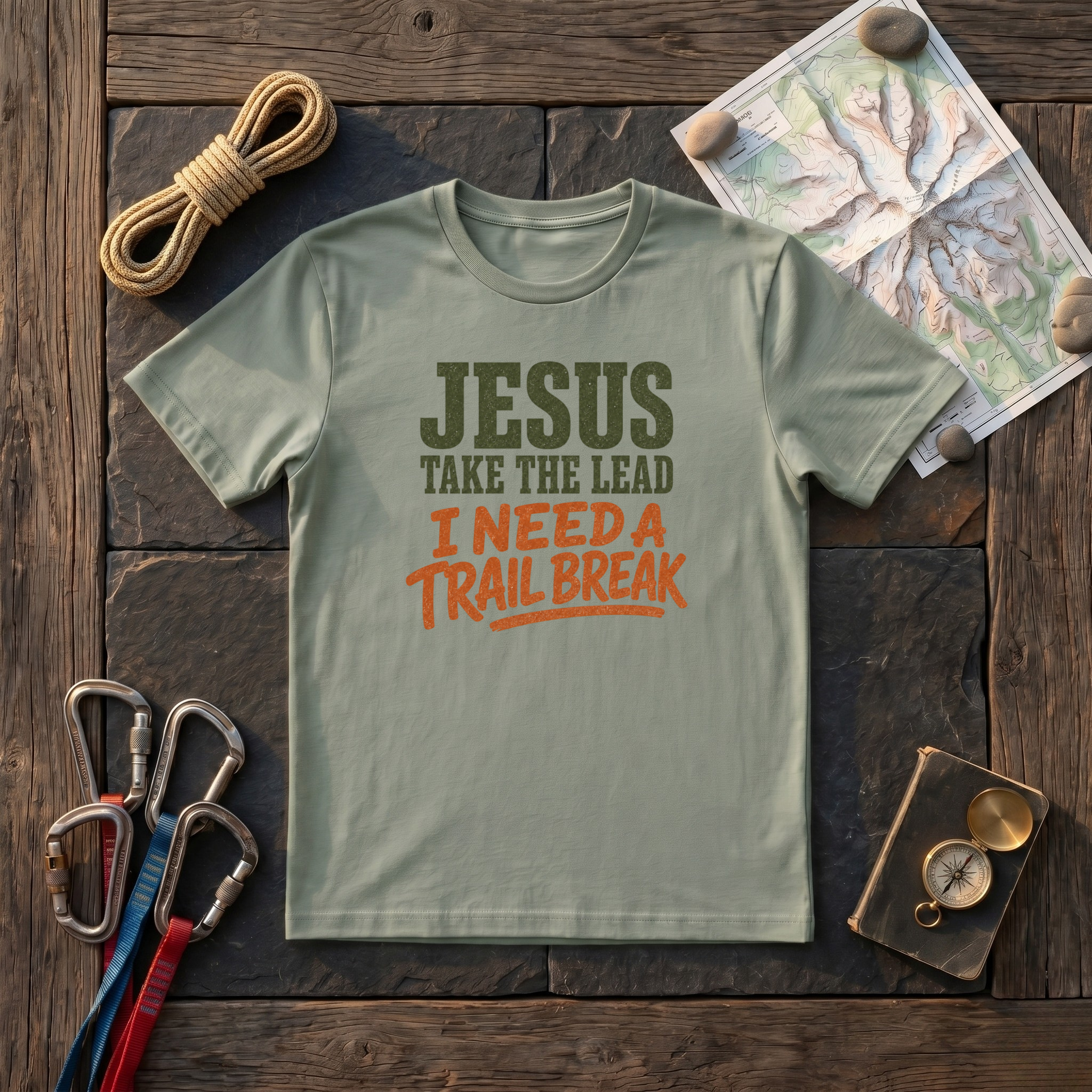 Jesus Take The Lead, I Need A Trail Break T-Shirt