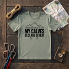 The Mountains Declare His Glory My Calves Declare Defeat T-Shirt