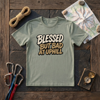 Blessed But Bad At Uphill T-Shirt