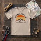 God Made This View I Just Showed Up Late T-Shirt