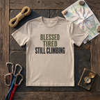 Blessed, Tired, Still Climbing T-Shirt