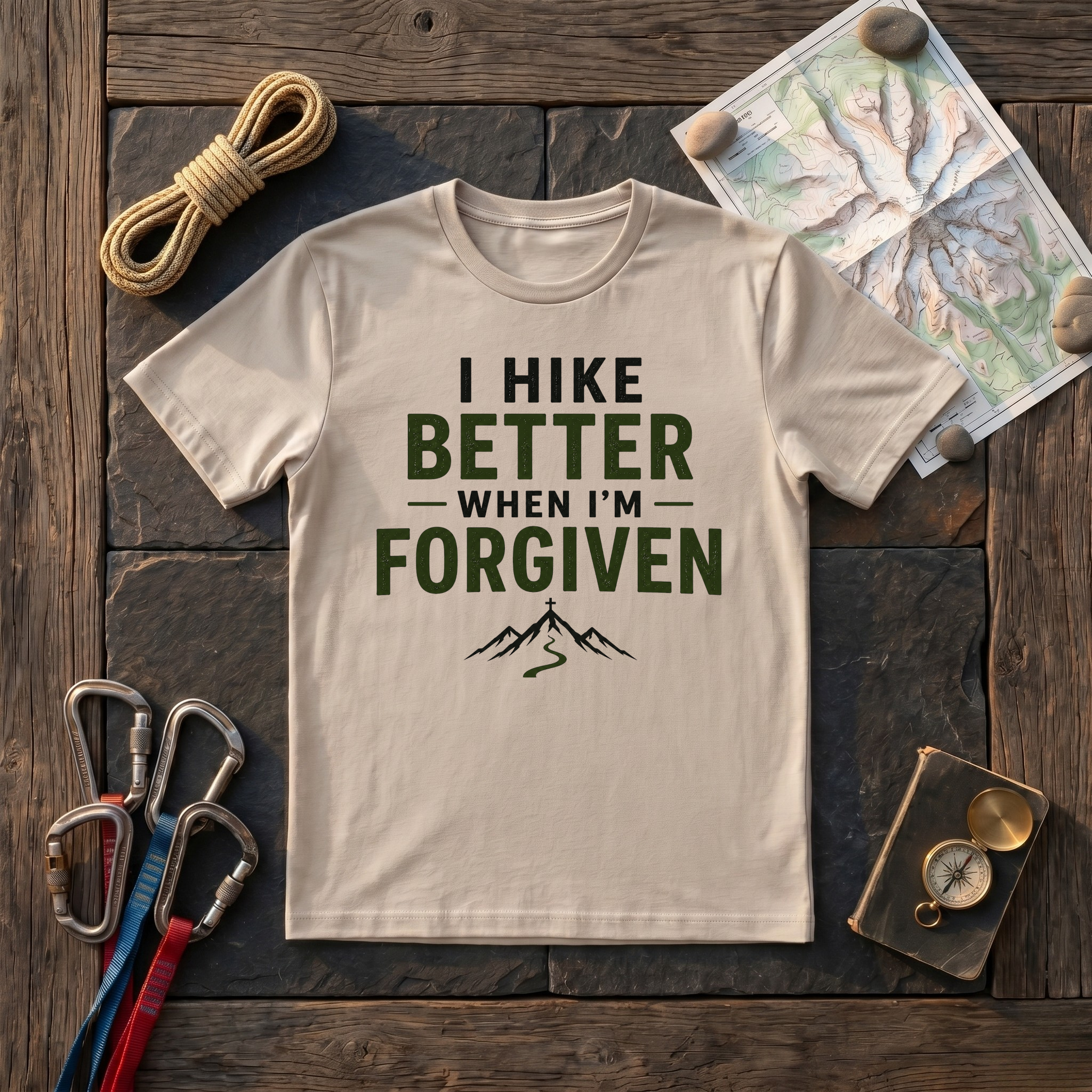 I Hike Better With I'm Forgiven T-Shirt