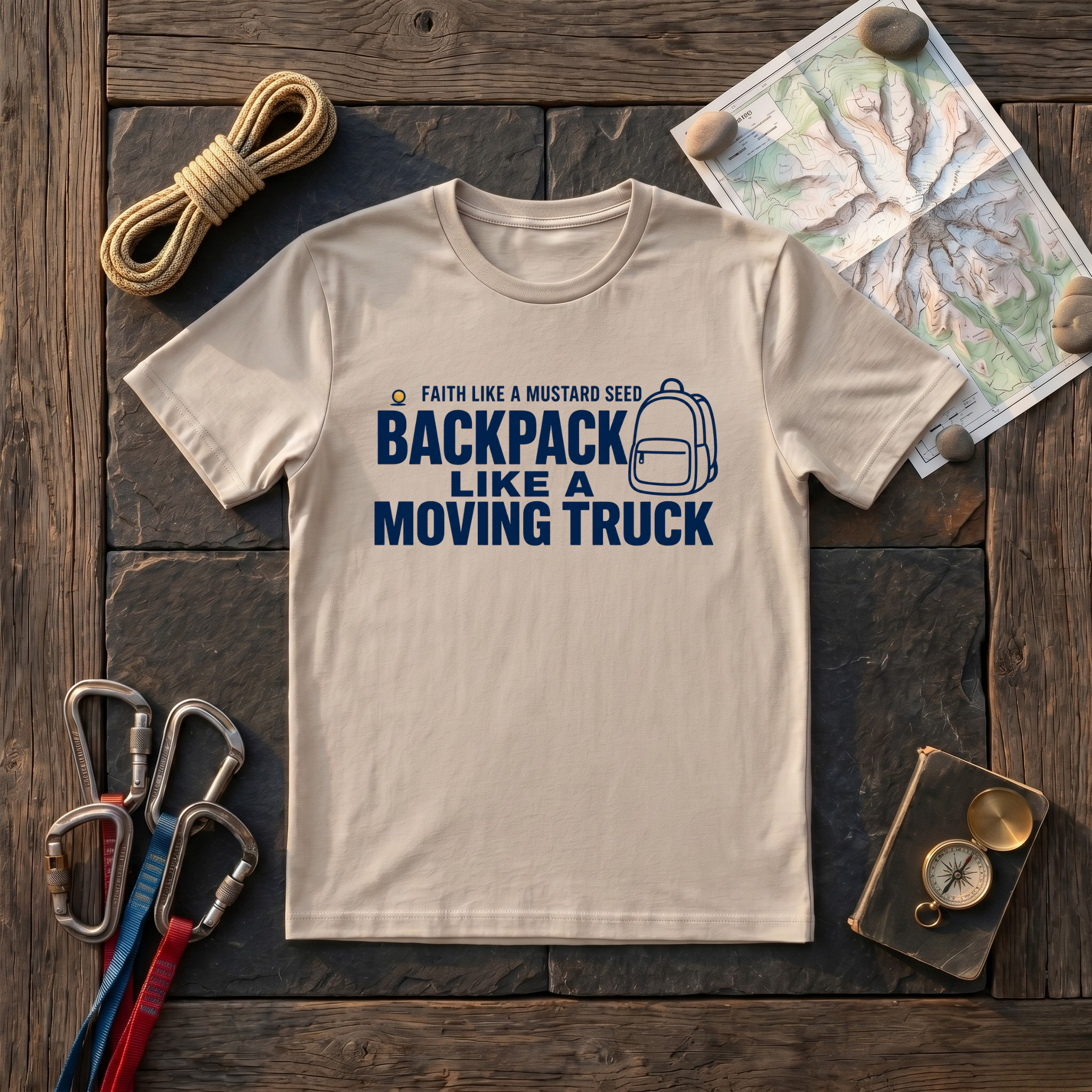 Faith Like A Mustard Seed Backpack Like A Moving Truck T-Shirt