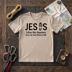 Jesus Follow Him Anywhere T-Shirt