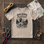 Walking In His Purpose, Limping Back To Camp T-Shirt