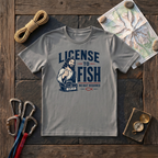 License To Fish T-Shirt