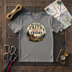 Walking By Faith, Limping By Friday T-Shirt