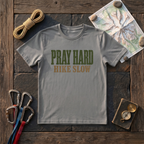 Pray Hard, Hike Slow T-Shirt