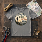 Too Blessed To Quit, Too Tired To Run T-Shirt