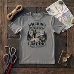 Walking In His Purpose, Limping Back To Camp T-Shirt