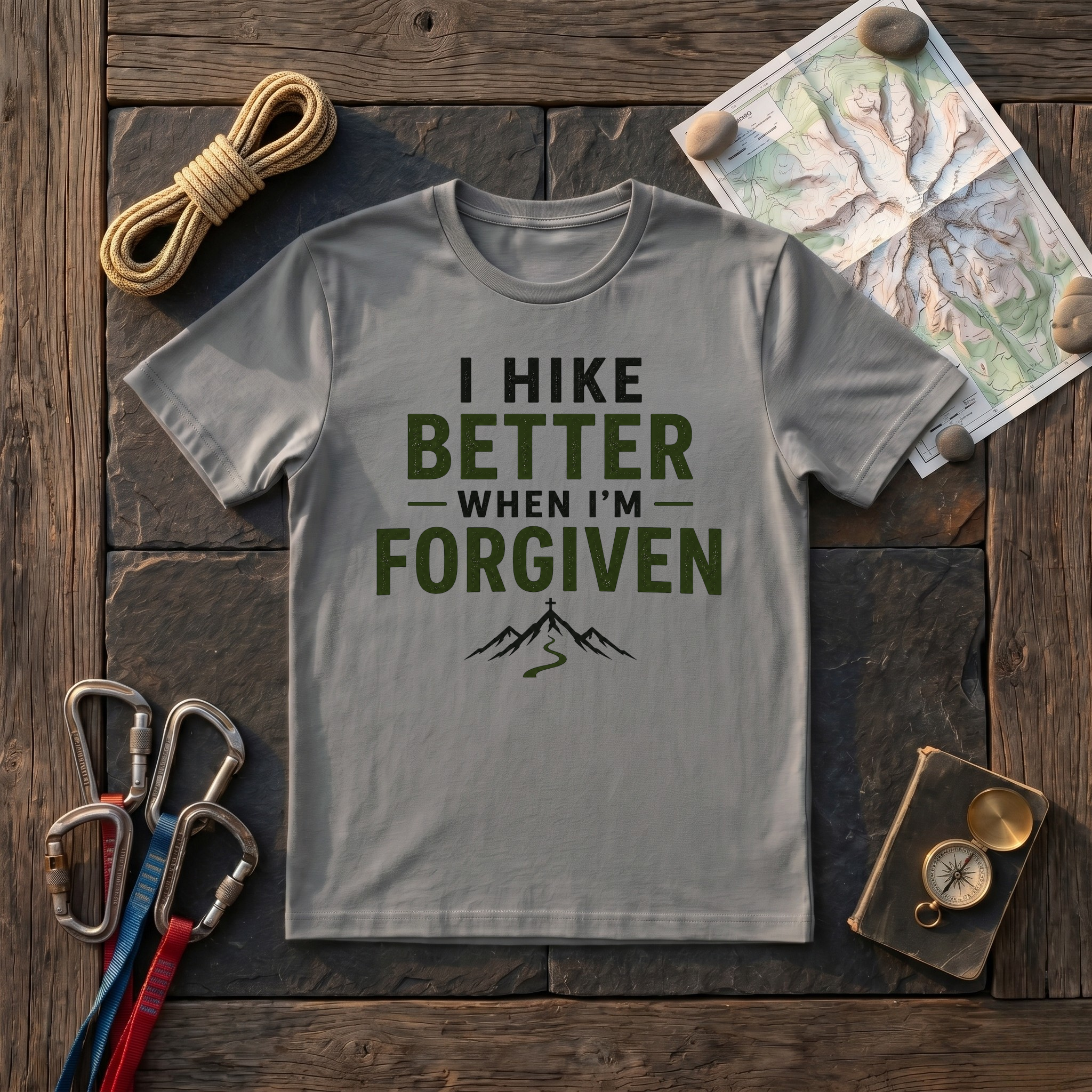 I Hike Better With I'm Forgiven T-Shirt