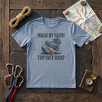 Walk By Faith Trip Over Rocks (Boot) T-Shirt