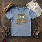Step By Step With Jesus, The Path Of The Righteous Proverbs 4:18 T-Shirt