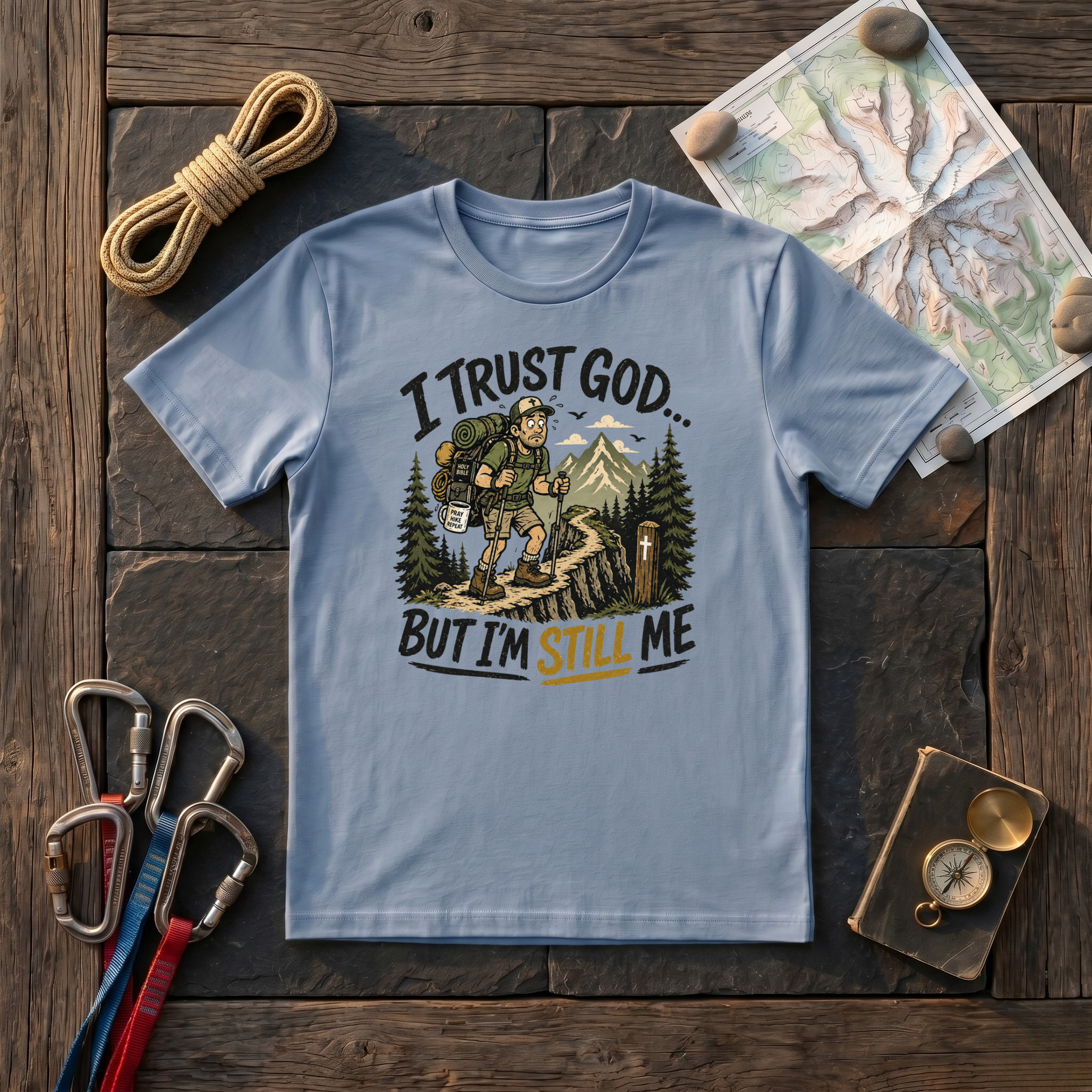 I Trust God But I'M Still Me (Man) T-Shirt