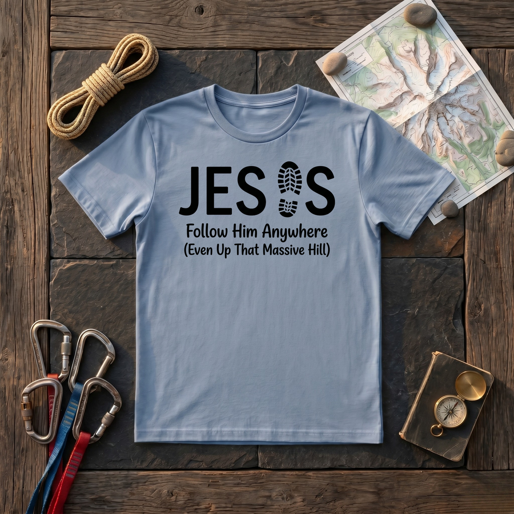 Jesus Follow Him Anywhere T-Shirt