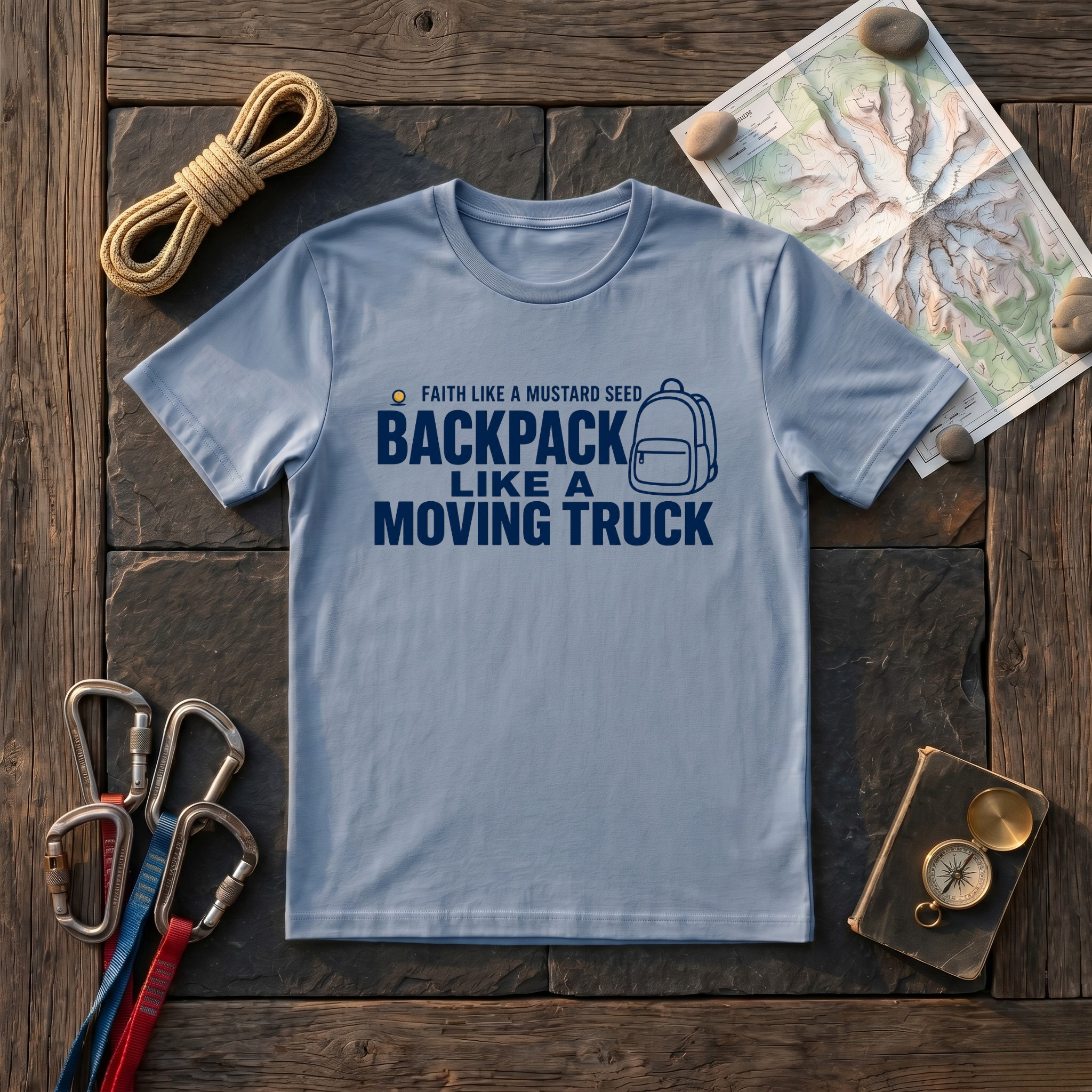 Faith Like A Mustard Seed Backpack Like A Moving Truck T-Shirt