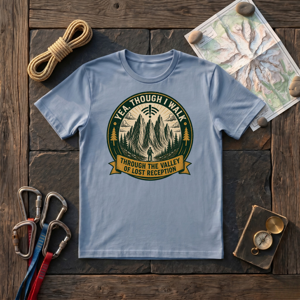 Yea, Though I Walk Through The Valley Of Lost Reception T-Shirt
