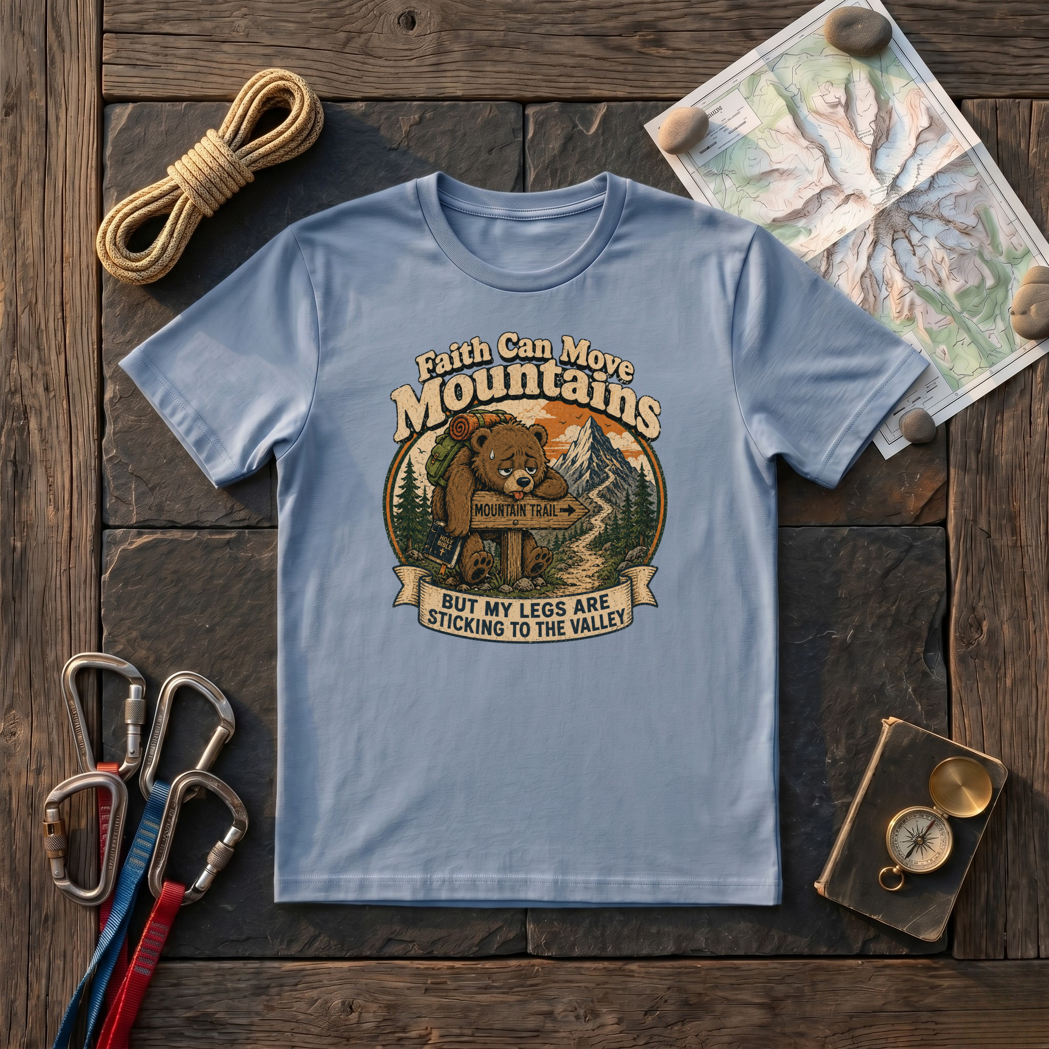 Faith Can Move Mountains, My Legs Are Sticking To The Valley T-Shirt