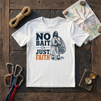 No Bait Just Faith T-Shirt