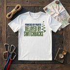 Powered By Prayer Delayed By Switchbacks T-Shirt