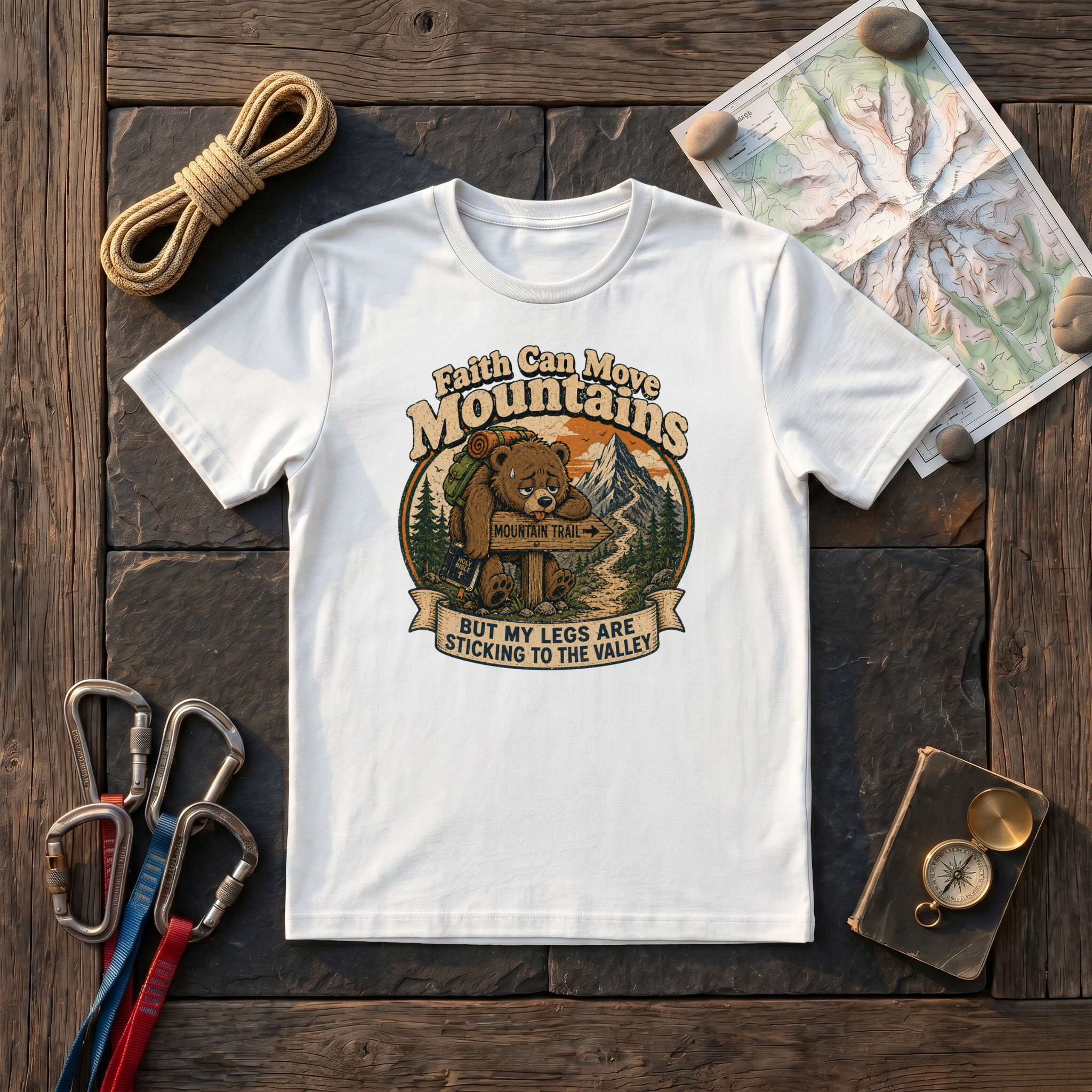 Faith Can Move Mountains, My Legs Are Sticking To The Valley T-Shirt