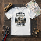 Walking In His Purpose, Limping Back To Camp T-Shirt