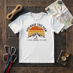 God Made This View I Just Showed Up Late T-Shirt