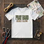 Pray Hard, Hike Slow T-Shirt