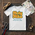 Holy Hike Jesus Is The Way But This Trail Is Steep T-Shirt