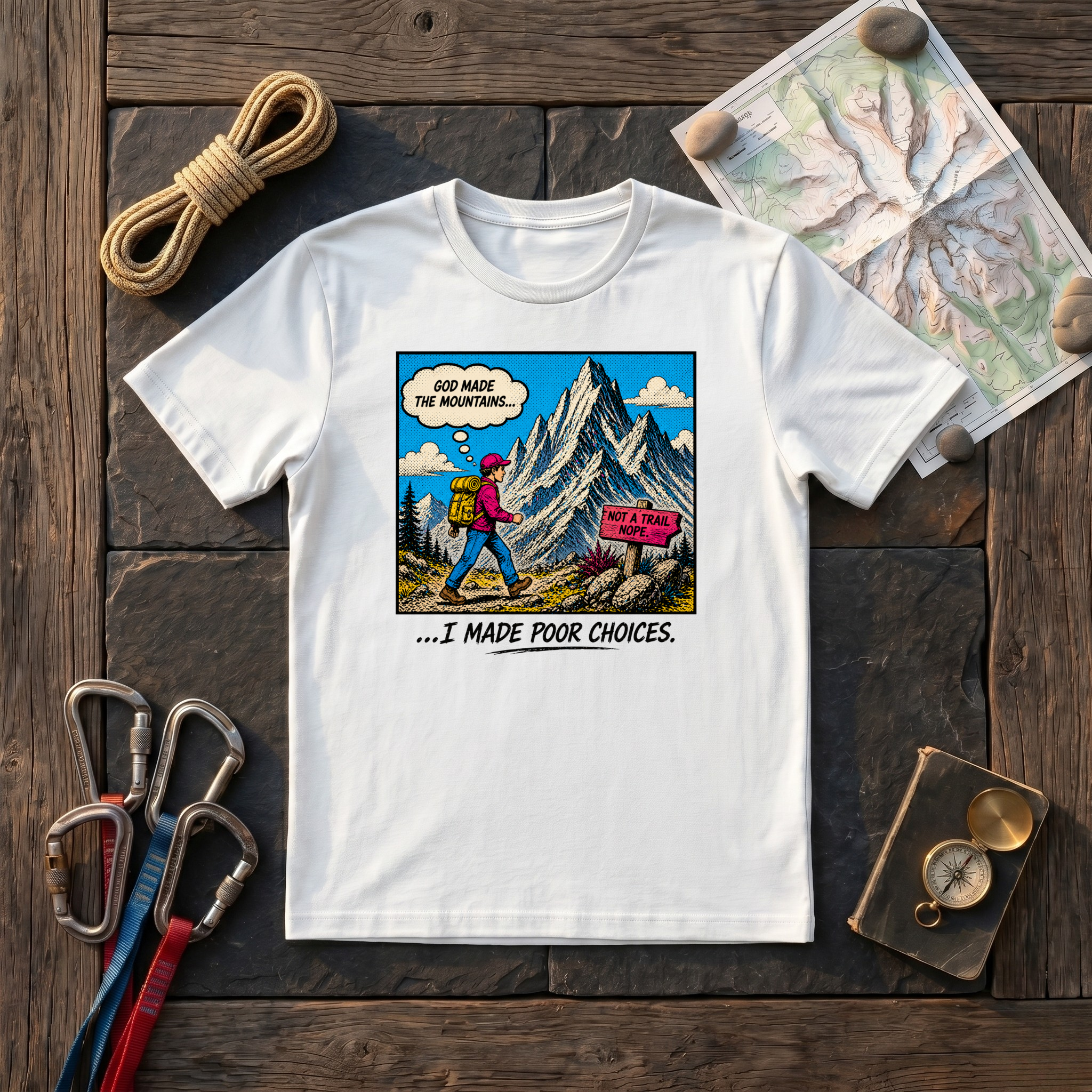 God Made the Mountains I Made Poor Choices T-Shirt