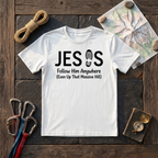 Jesus Follow Him Anywhere T-Shirt