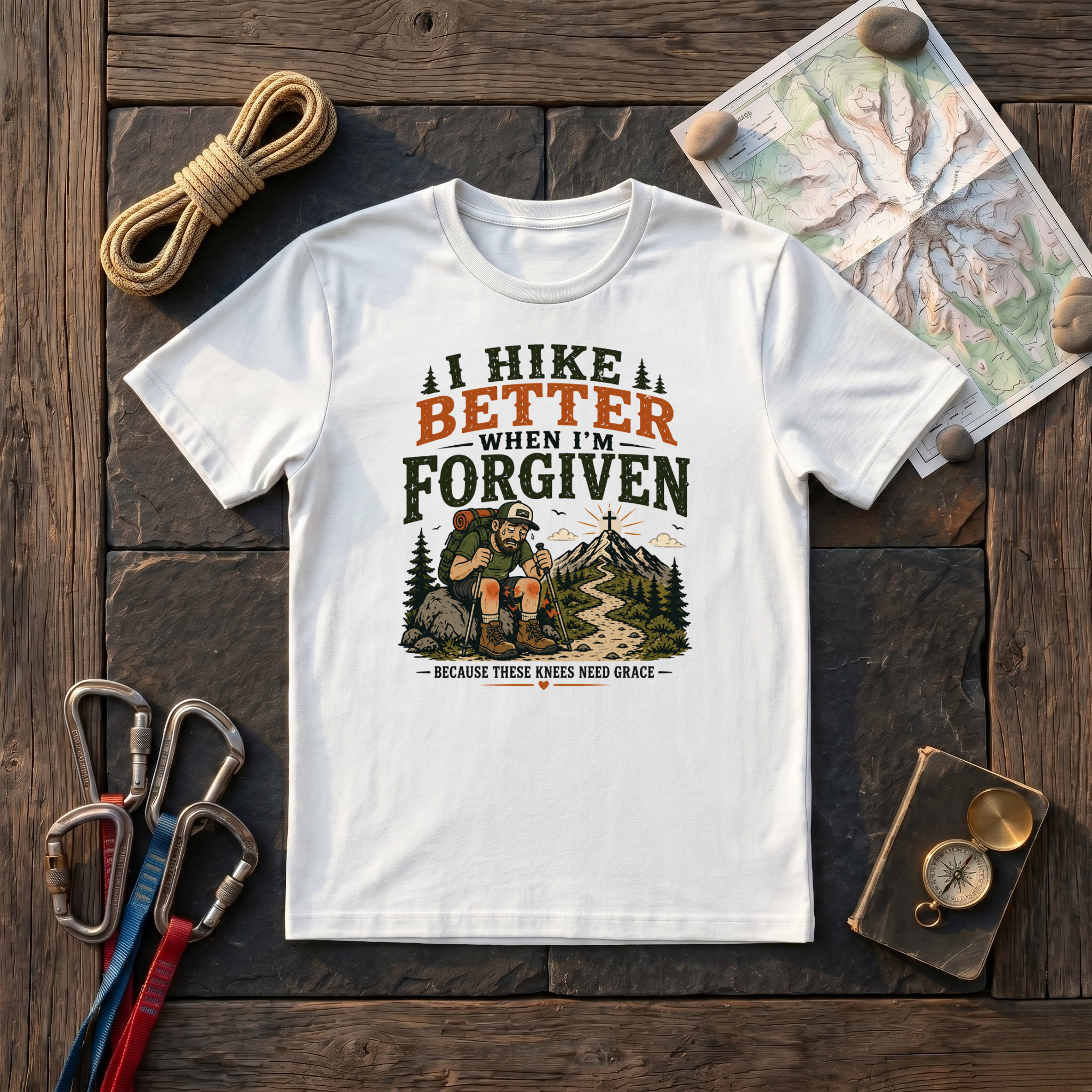 I Hike Better When I Am Forgiven T-Shirt