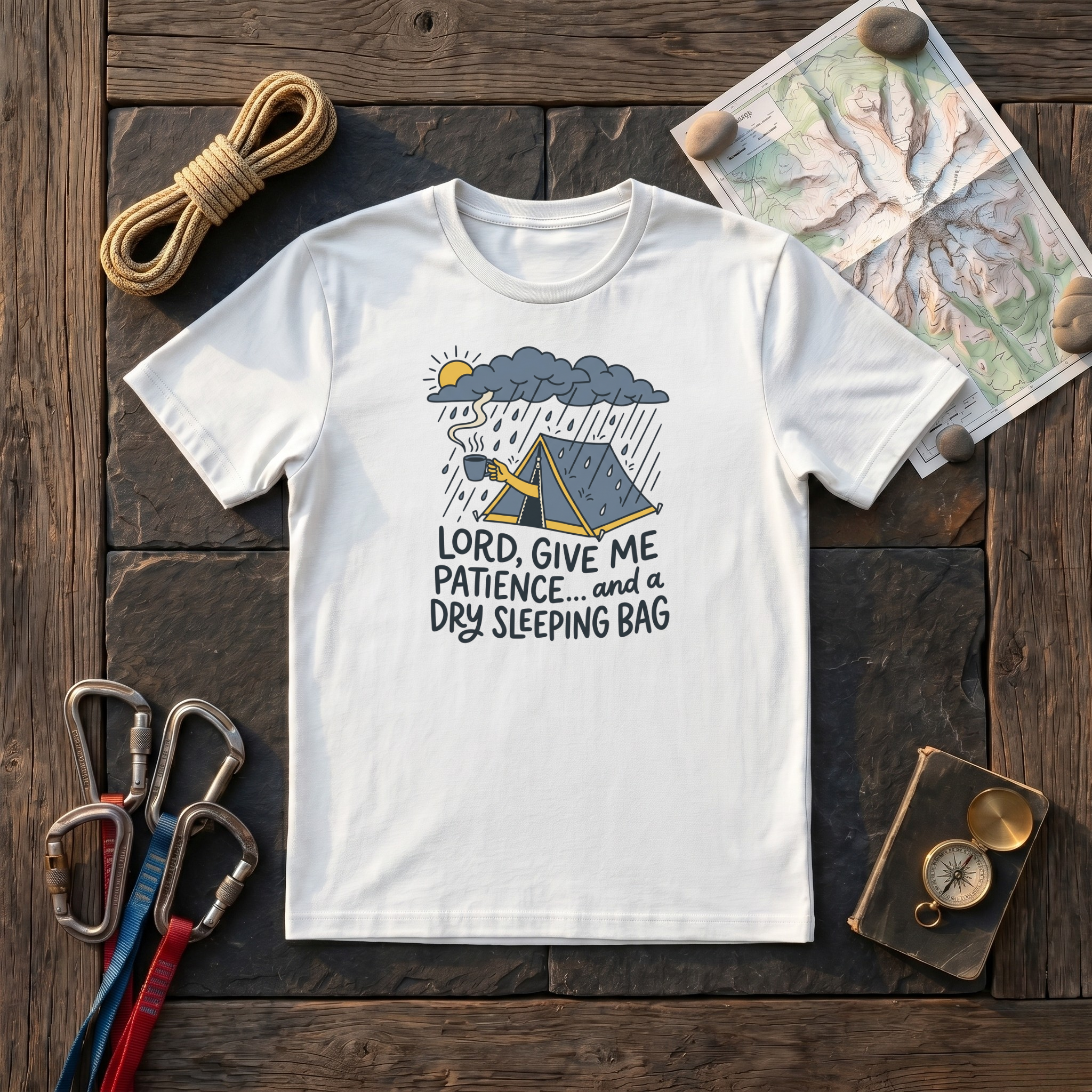 Lord Give Me Patience And A Dry Sleeping Bag T-Shirt
